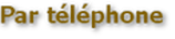 Par téléphone