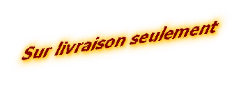 sur livraison seulement
